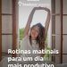 Rotinas matinais para um dia mais produtivo e equilibrado