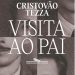 Capa do livro “Visita ao pai”, de Cristovão Tezza — Foto: Reprodução