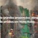 Incêndio de grandes proporções atinge conjunto residencial em Hong Kong