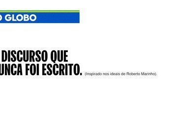 Campanha 100 anos do jornal O GLOBO: Discurso