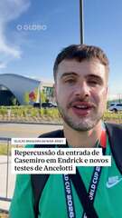 Repercussão da entrada de Casemiro em Endrick e novos testes de Ancelotti